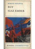 Borisz Polevoj - Egy igaz ember