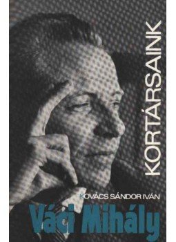 Kovács Sándor Iván - Váci Mihály Kovács Sándor Iván - Váci Mihály, Budapest 1972 antikvár könyv