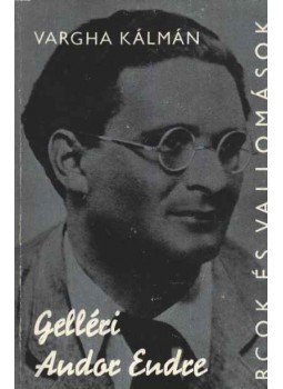 Vargha Kálmán - Gelléri Andor Endre Vargha Kálmán - Gelléri Andor Endre, Budapest 1973 antikvár könyv