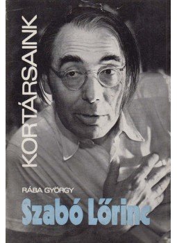 Rába György - Szabó Lőrinc Rába György - Szabó Lőrinc, Budapest 1972 antikvár könyv