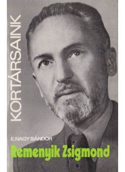 E. Nagy Sándor - Remenyik Zsigmond E. Nagy Sándor - Remenyik Zsigmond, Budapest 1973 antikvár könyv