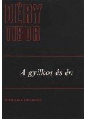 Déry Tibor - A gyilkos és én