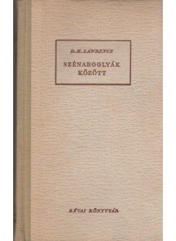 LAWRENCE, D.H. - Szénaboglyák között LAWRENCE, D.H. - Szénaboglyák között, Budapest 1947 antikvár könyv