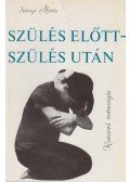 Iványi Márta - Szülés előtt - szülés után