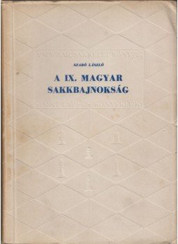 Szabó László - A IX. magyar sakkbajnokság Szabó László - A IX. magyar sakkbajnokság, 1954 antikvár könyv
