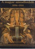 Éri Gyöngyi,Jobbágyi Zsuzsanna - A magyar századforduló 1896-1914