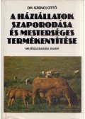 Szenci Ottó - A háziállatok szaporodása és mesterséges termékenyítése