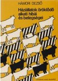 Hámori Dezső - Háziállatok öröklődő alkati hibái és betegségei
