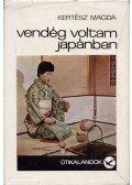 Kertész Magda - Vendég voltam Japánban