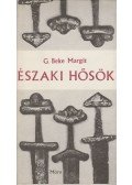 G. Beke Margit - Északi hősök