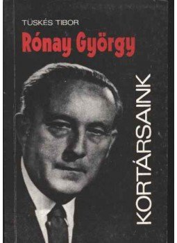 Tüskés Tibor - Rónay György Tüskés Tibor - Rónay György, Budapest 1988 antikvár könyv