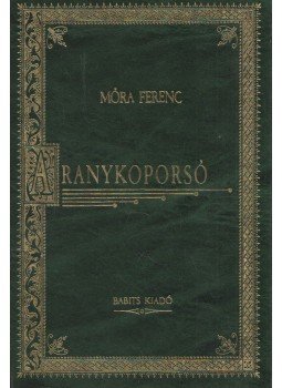 Móra Ferenc - Aranykoporsó Móra Ferenc - Aranykoporsó, Szekszárd 1997 antikvár könyv