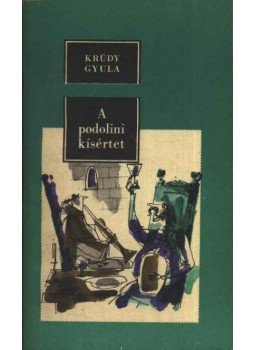 Krúdy Gyula - A podolini kísértet Krúdy Gyula - A podolini kísértet, Budapest 1966 antikvár könyv