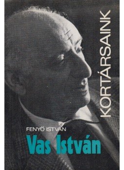 Fenyő István - Vas István Fenyő István - Vas István, Budapest 1976 antikvár könyv