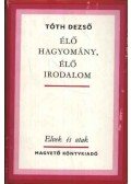Tóth Dezső - Élő hagyomány, élő irodalom
