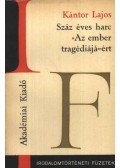 Kántor Lajos - Száz éves harc Az ember tragédiájá -ért