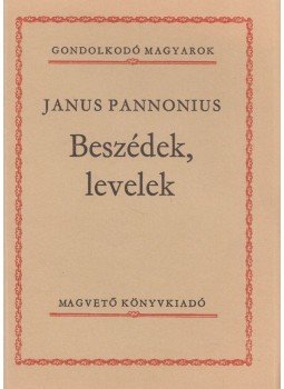 Janus Pannonius - Beszédek, levelek Janus Pannonius - Beszédek, levelek, Budapest 1983 antikvár könyv