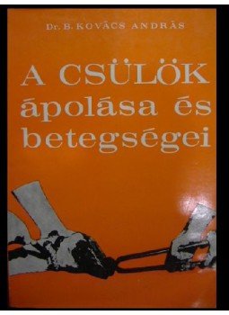 B. Kovács András - A csülök ápolása és betegségei B. Kovács András - A csülök ápolása és betegségei, Budapest 1977 antikvár könyv