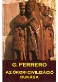 Ferrero, G. - Az ókori civilizáció bukása