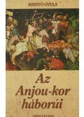 Kristó Gyula - Az Anjou-kor háborúi