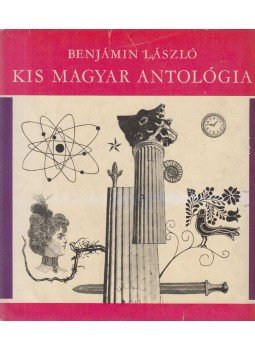 Benjámin László - Kis magyar antológia Benjámin László - Kis magyar antológia, Budapest 1966 antikvár könyv