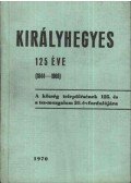 Tamasi Mihály,Martonyi Zoltán,Rédai László - Királyhegyes 125 éve