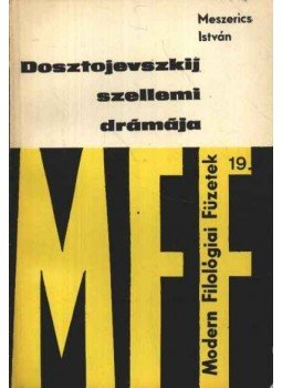 Meszerics István - Dosztojevszkij szellemi drámája Meszerics István - Dosztojevszkij szellemi drámája, Budapest 1974 antikvár könyv