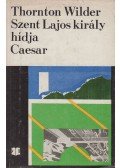 Wilder, Thornton - Szent Lajos király hídja / Caesar