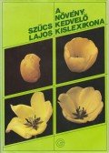Szűcs Lajos - A növénykedvelő kislexikona