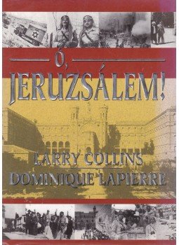 Lapierre, Dominique, Collins, Larry - Ó, Jeruzsálem! Lapierre, Dominique, Collins, Larry - Ó, Jeruzsálem!, null 1999 antikvár könyv