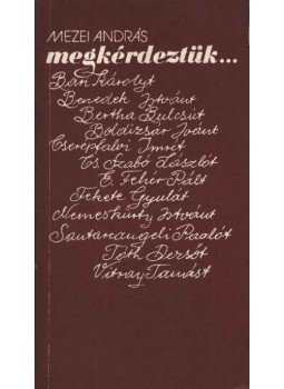 Mezei András - Megkérdeztük Mezei András - Megkérdeztük, Budapest 1982 antikvár könyv