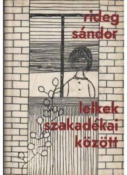 Rideg Sándor - Lelkek szakadékai között Rideg Sándor - Lelkek szakadékai között, Budapest 1963 antikvár könyv