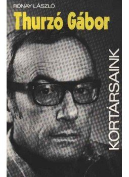 Rónay László - Thurzó Gábor Rónay László - Thurzó Gábor, Budapest 1974 antikvár könyv