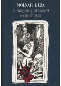 Molnár Géza - A magány átkozott szombatja
