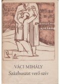 Váci Mihály - Százhuszat verő szív