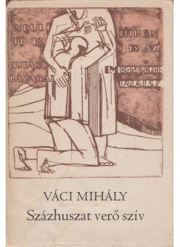 Váci Mihály - Százhuszat verő szív