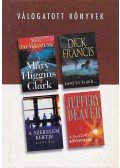 Francis, Dick,Ray, Kitty,Mary Higgins Clark,Jeffery Deaver - Még találkozunk / Derült égből... / A szerelem kertje / A sátán könnycseppe