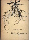 Illyés Gyula - Hajszálgyökerek