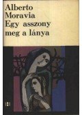 Alberto Moravia - Egy asszony meg a lánya