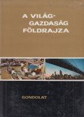 Radó Sándor - A világgazdaság földrajza