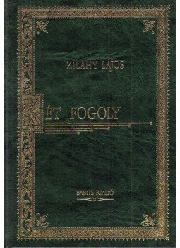 Zilahy Lajos - Két fogoly Zilahy Lajos - Két fogoly, Szekszárd 1996 antikvár könyv