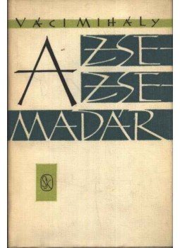 Váci Mihály - A zsezse-madár Váci Mihály - A zsezse-madár, Budapest 1964 antikvár könyv