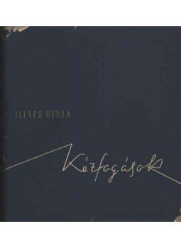 Illyés Gyula - Kézfogások Illyés Gyula - Kézfogások, Budapest 1956 antikvár könyv