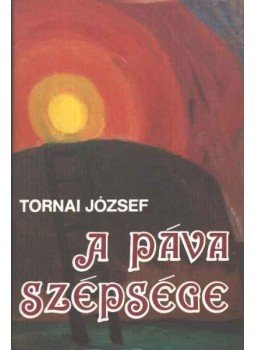 Tornai József - A páva szépsége