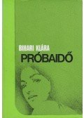 Bihari Klára - Próbaidő