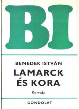Benedek István - Lamarck és kora Benedek István - Lamarck és kora, Budapest 1975 antikvár könyv