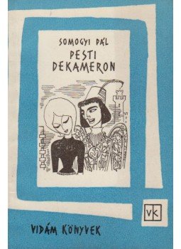 Somogyi Pál - Pesti dekameron Somogyi Pál - Pesti dekameron, Budapest 1964 antikvár könyv