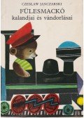 Czeslaw Janczarski - Fülesmackó kalandjai és vándorlásai