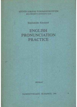 Stephanides Károlyné - English pronunciation practice Stephanides Károlyné - English pronunciation practice, Budapest 1991 antikvár könyv