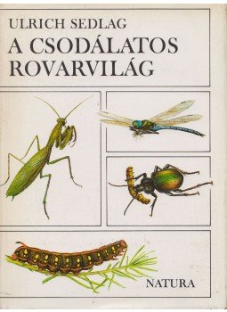 Sedlag, Ulrich - A csodálatos rovarvilág Sedlag, Ulrich - A csodálatos rovarvilág, Budapest 1982 antikvár könyv